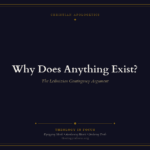 Featured image for Why Does Anything Exist? The Leibnizian Contingency Argument - Theology in Focus