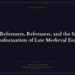 Featured image for Pre-Reformers, Reformers, and the Social Transformation of Late Medieval Europe - Theology in Focus