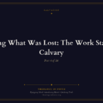 Featured image for Restoring What Was Lost: The Work Started on Calvary - Theology in Focus