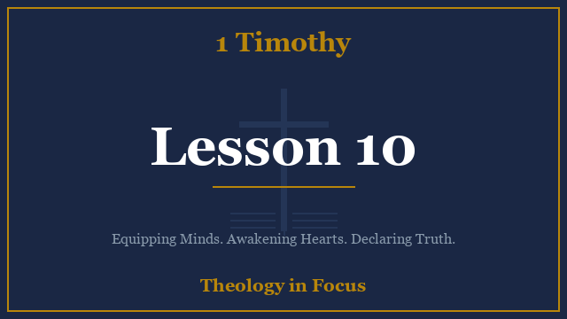 1 Timothy Lesson 10