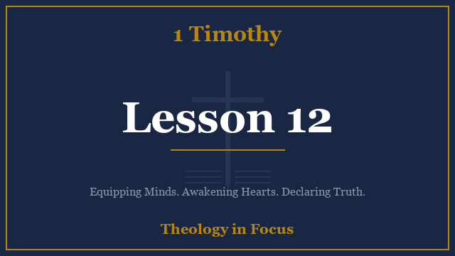 1 Timothy Lesson 12