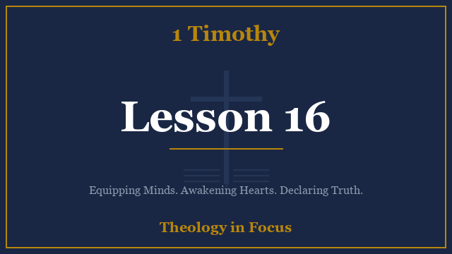 1 Timothy Lesson 16