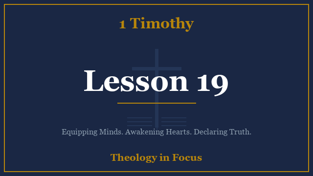 1 Timothy Lesson 19