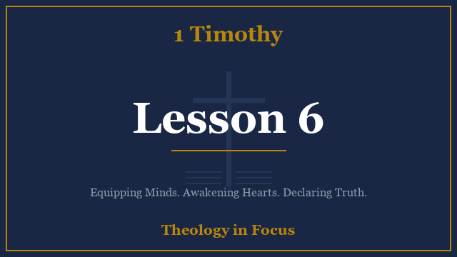 1 Timothy Lesson 6