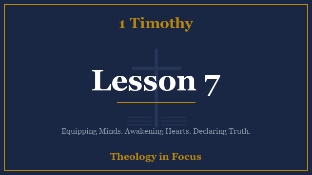 1 Timothy Lesson 7