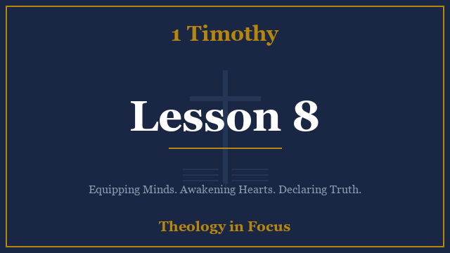 1 Timothy Lesson 8