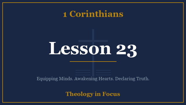 1 Corinthians Lesson 23