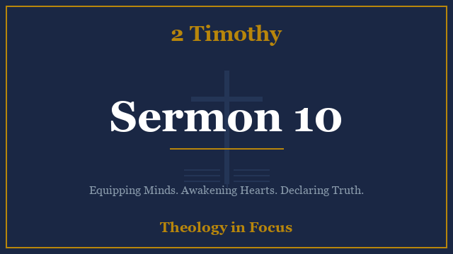 2 Timothy Sermon 10