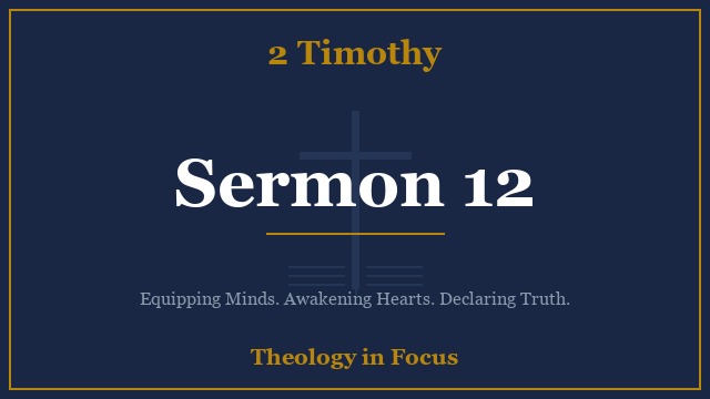 2 Timothy Sermon 12