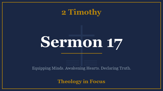 2 Timothy Sermon 17