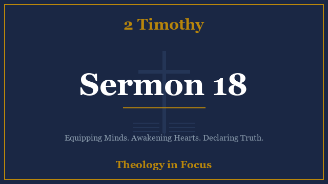 2 Timothy Sermon 18