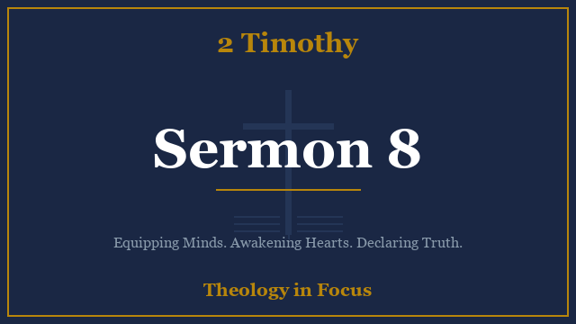 2 Timothy Sermon 8