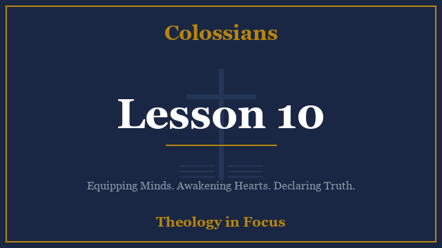 Colossians Lesson 10