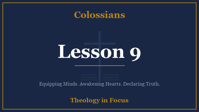 Colossians Lesson 9