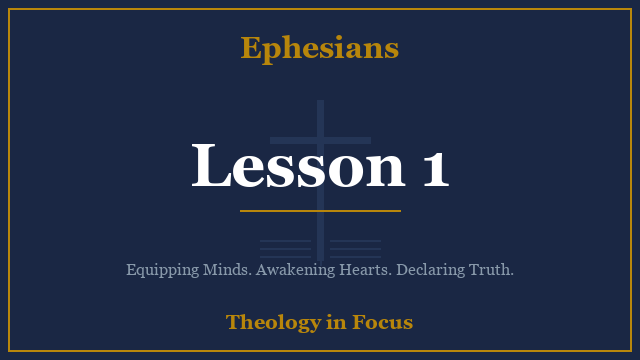 Ephesians Lesson 1