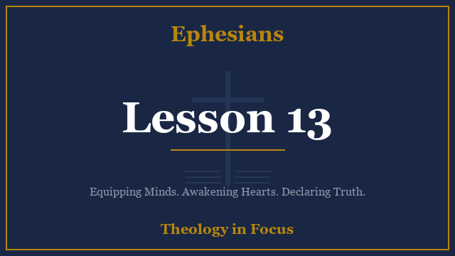 Ephesians Lesson 13
