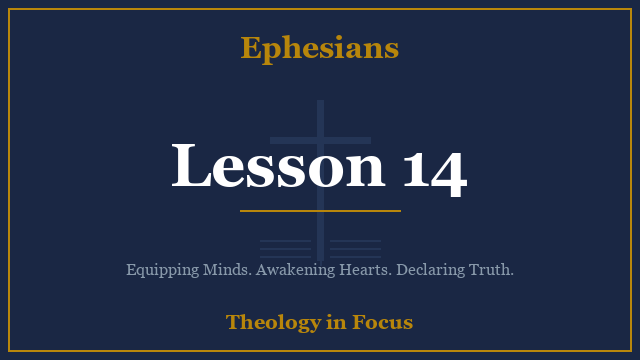 Ephesians Lesson 14