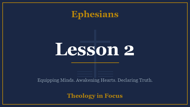 Ephesians Lesson 2
