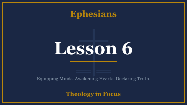 Ephesians Lesson 6