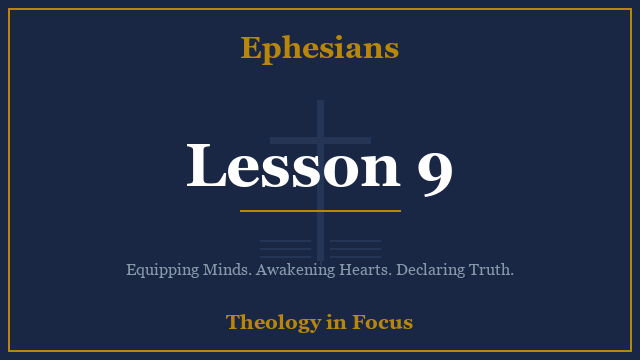 Ephesians Lesson 9