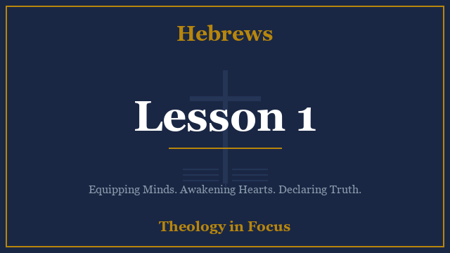 Hebrews Lesson 1