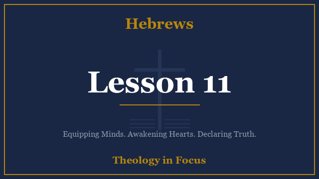 Hebrews Lesson 11