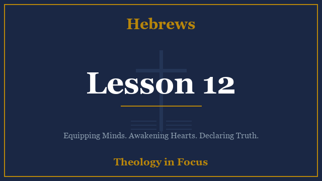Hebrews Lesson 12