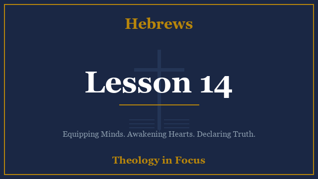 Hebrews Lesson 14