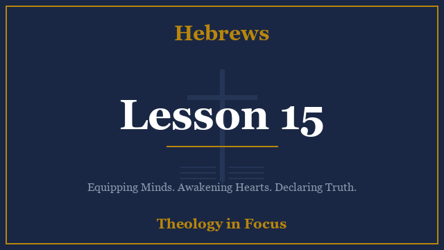 Hebrews Lesson 15
