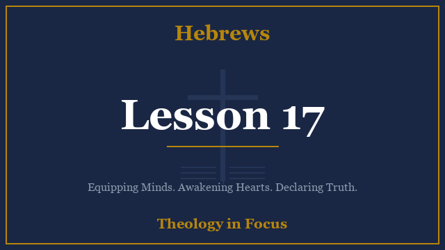 Hebrews Lesson 17