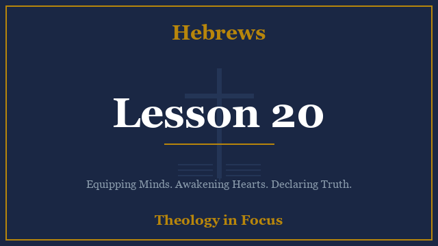 Hebrews Lesson 20