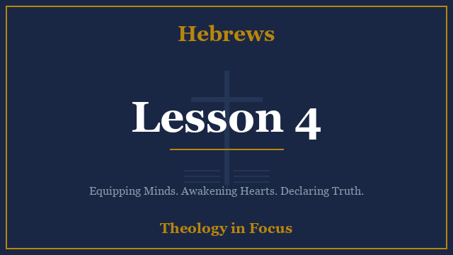 Hebrews Lesson 4
