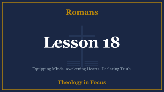 Romans Lesson 18