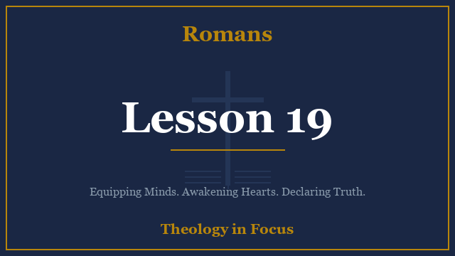 Romans Lesson 19