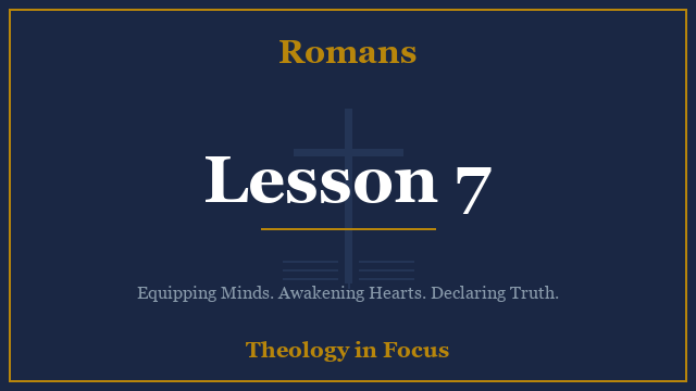 Romans Lesson 7